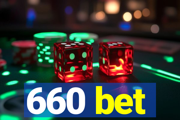 660 bet